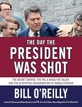 the day the president was shot the secret service the fbi a would be killer and the attempted assassination
