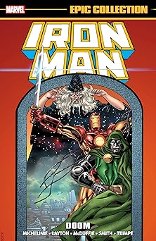 iron man epic collection doom new printing 1st edition david michelinie ,marvel various ,paul smith ,bob