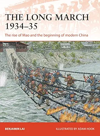 the long march 1934a 35 the rise of mao and the beginning of modern china 1st edition benjamin lai ,adam hook
