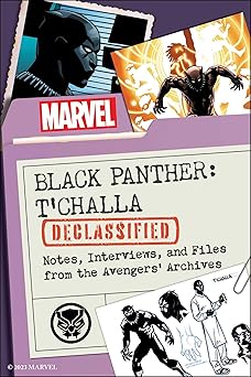 black panther tchalla declassified notes interviews and files from the avengers archives 1st edition maurice