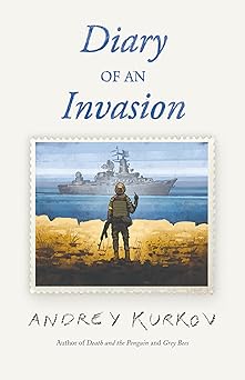 diary of an invasion 1st edition andrey kurkov 1646052811, 978-1646052813