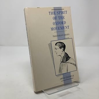 the spirit of the oxford movement tractarian essays 1st edition owen chadwick 0521424402, 978-0521424400