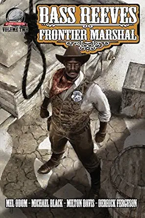 bass reeves frontier marshal volume 2 1st edition milton davis ,mel odom ,michael black ,derrick ferguson
