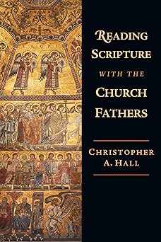 reading scripture with the church fathers 1st edition christopher a hall 0830815007, 978-0830815005