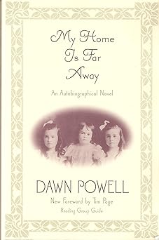 my home is far away an autobiographical novel 1st edition dawn powell ,tim page 1883642434, 978-1883642433