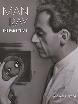 man ray the paris years 1st edition michael r taylor 0300260849, 978-0300260847