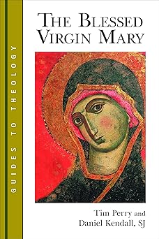 the blessed virgin mary 1st edition tim perry ,daniel kendall 0802827330, 978-0802827333