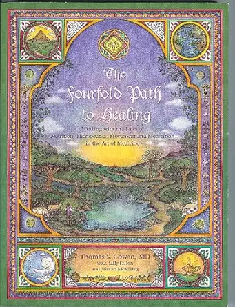 the fourfold path to healing working with the laws of nutrition therapeutics movement and meditation in the