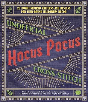unofficial hocus pocus cross stitch 25 patterns and designs for works of art you can make yourself for year