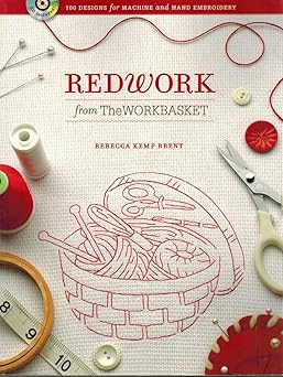 redwork from the workbasket 100 designs for machine and hand embroidery 1st edition rebecca kemp brent