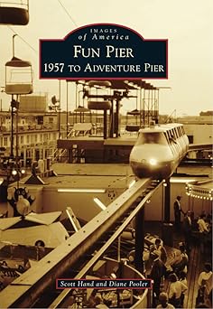 fun pier 1957 to adventure pier 1st edition scott hand ,diane pooler 073857693x, 978-0738576930