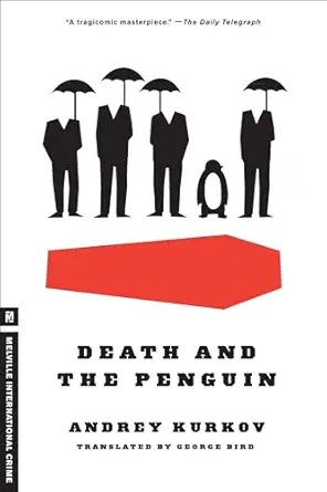 death and the penguin 1st edition andrey kurkov ,george bird 1935554557, 978-1935554554