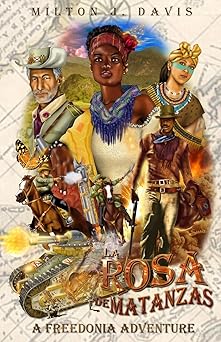 la rosa de matanzas the rose of matanzas 1st edition milton j davis 0999278991, 978-0999278994