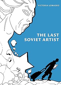 the last soviet artist 1st edition victoria lomasko 1953813143, 978-1953813145