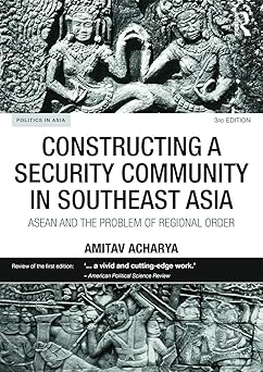 constructing a security community in southeast asia 1st edition amitav acharya 0415747686, 978-0415747684