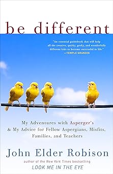 be different my adventures with aspergers and my advice for fellow aspergians misfits families and teachers