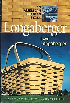 longaberger an american success story 1st edition dave longaberger ,tami longaberger 0066621054,