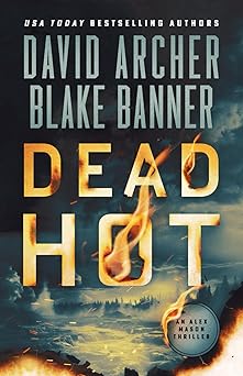 dead hot 1st edition david archer ,blake banner 1636961703, 978-1636961705