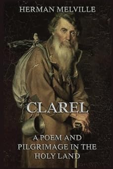clarel a poem and pilgrimage in the holy land 1st edition herman melville 3849676900, 978-3849676902