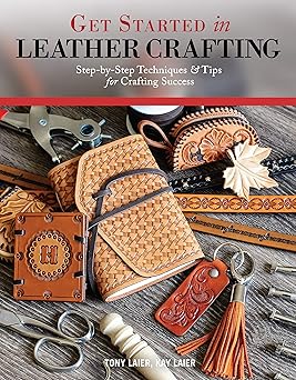 get started in leather crafting step by step techniques and tips for crafting success beginner friendly