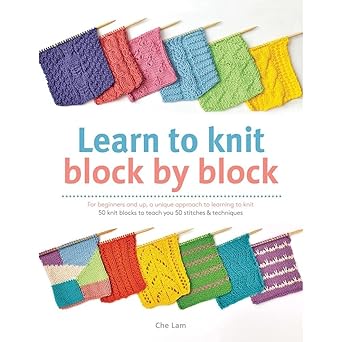 learn to knit block by block for beginners and up a unique approach to learnign to knit 50 knit blocks to