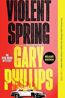 violent spring 1st edition gary phillips ,walter mosley 1641294396, 978-1641294393