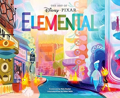 the art of elemental 1st edition peter sohn ,pixar animation studios ,pete docter 1797218514, 978-1797218519