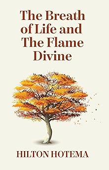 the breath of life and the flame divine 1st edition by hilton hotema 1639234454, 978-1639234455