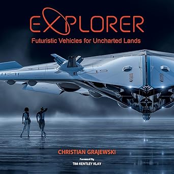 explorer futuristic vehicles for uncharted lands 1st edition christian grajewski 162465052x, 978-1624650529