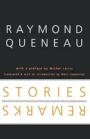 stories and remarks 1st edition raymond queneau ,marc lowenthal ,michel leiris 0803288522, 978-0803288522