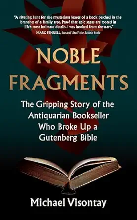 noble fragments the gripping story of the antiquarian bookseller who broke up a gutenberg bible 1st edition