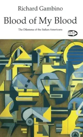 blood of my blood the dilemma of the italian americans 1st edition richard gambino 1550711016, 978-1550711011