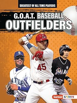 g o a t baseball outfielders 1st edition alexander lowe 1728448417, 978-1728448411