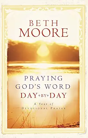 praying gods word day by day 1st edition beth moore 0805444203, 978-0805444209