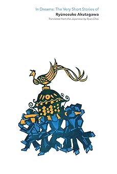 in dreams the very short stories of rya nosuke akutagawa 1st edition rya a nosuke akutagawa ,ryan choi