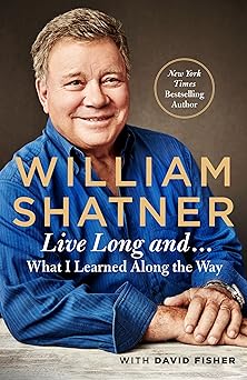 live long and what i learned along the way 1st edition william shatner ,david fisher 1250166691,