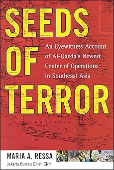 seeds of terror an eyewitness account of al qaedas newest center 1st edition maria ressa 1451636342,