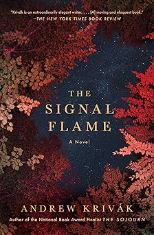 the signal flame a novel 1st edition andrew krivak 1501126385, 978-1501126383