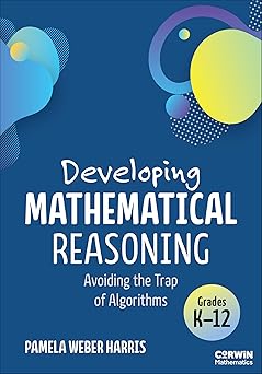 developing mathematical reasoning avoiding the trap of algorithms 1st edition pamela weber harris 1071948261,