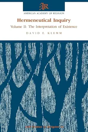 hermeneutical inquiry volume 2 the interpretation of existence 1st edition david e klemm 1555400353,