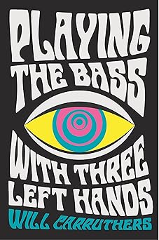 playing the bass with three left hands 1st edition will carruthers 0571329969, 978-0571329960