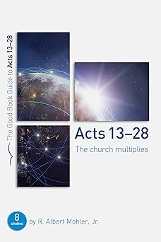 acts 13 28 the church multiplies 1st edition r albert mohler 1910307017, 978-1910307014