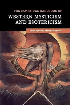 the cambridge handbook of western mysticism and esotericism 1st edition glenn alexander magee 0521734916,