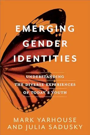 emerging gender identities understanding the diverse experiences of todays youth 1st edition mark yarhouse