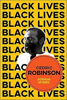 cedric robinson the time of the black radical tradition 1st edition joshua myers 1509537929, 978-1509537921