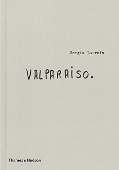sergio larrain valparaa so 1st edition sergio larrain ,pablo neruda ,agna s sire 0500544808, 978-0500544808