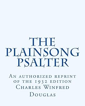 the plainsong psalter 1st edition charles winfred douglas 151686381x, 978-1516863815