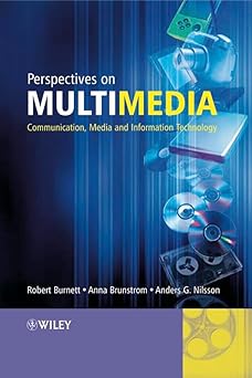 perspectives on multimedia communication media and information technology 1st edition robert burnett ,anna