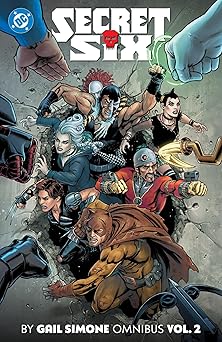 secret six by gail simone omnibus vol 2 1st edition gail simone ,larry hama ,pete woods ,aaron lopresti ,paul