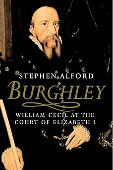 burghley william cecil at the court of elizabeth i 1st edition stephen alford 0300170882, 978-0300170887